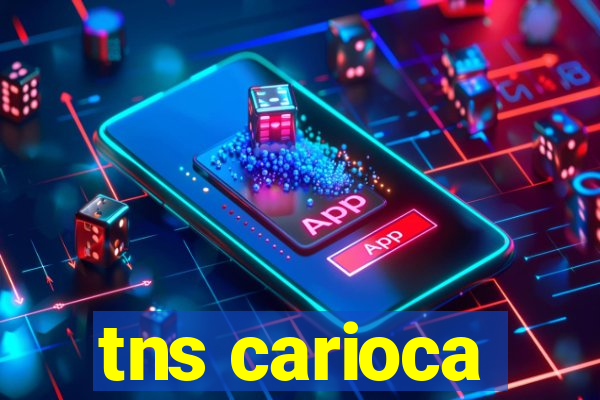 tns carioca