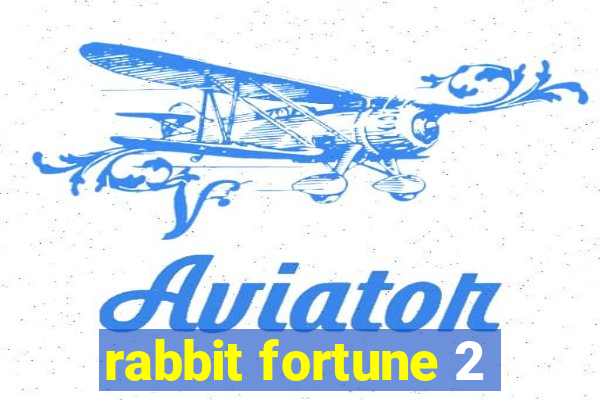 rabbit fortune 2