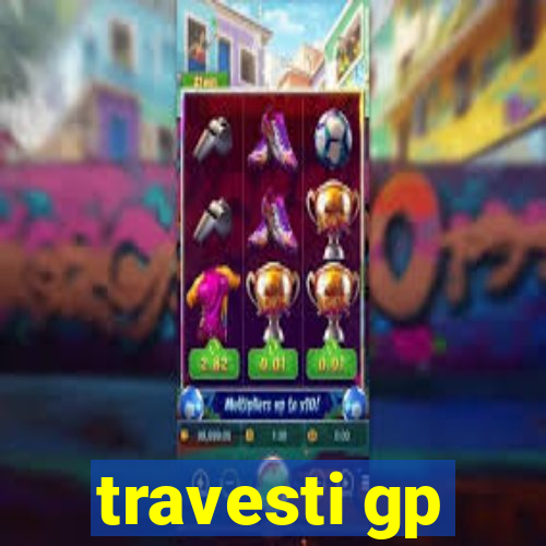 travesti gp