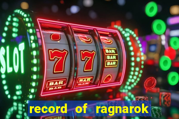 record of ragnarok 3 temporada