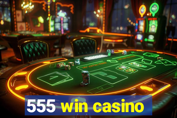 555 win casino