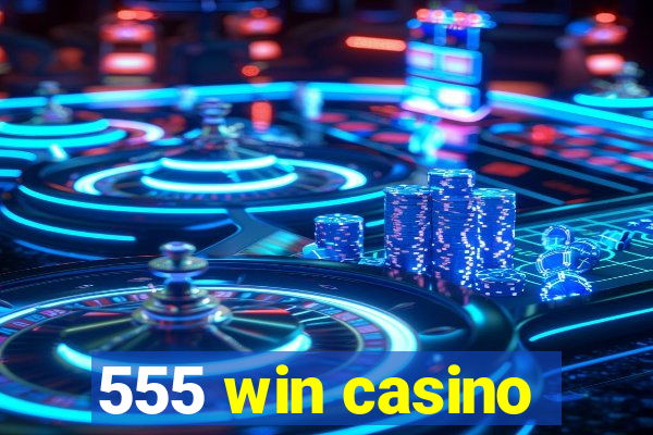 555 win casino