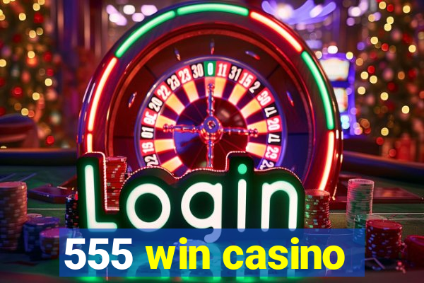 555 win casino