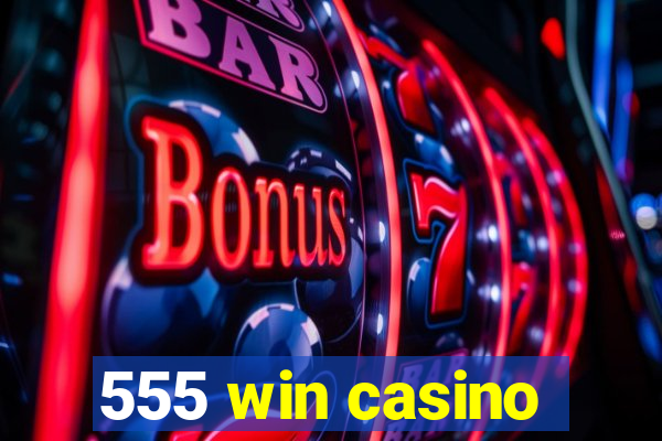 555 win casino