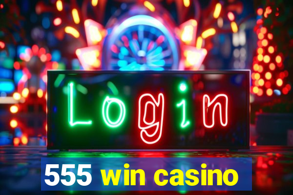 555 win casino