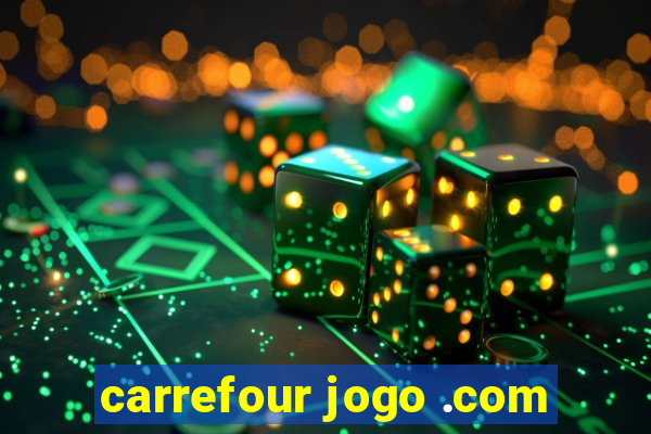 carrefour jogo .com