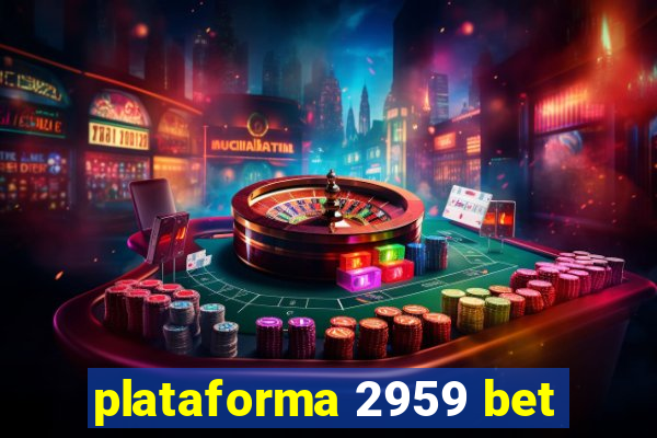 plataforma 2959 bet