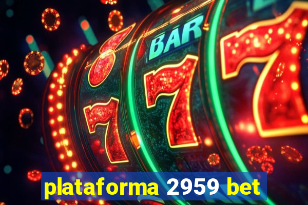 plataforma 2959 bet