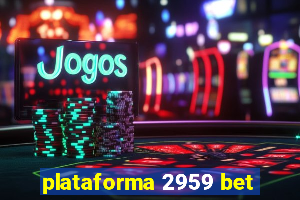 plataforma 2959 bet