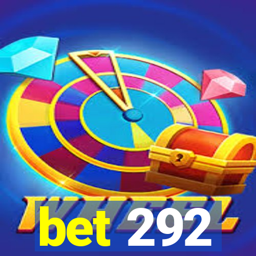 bet 292