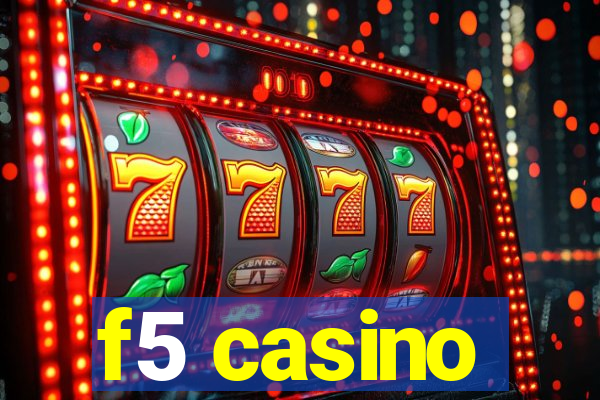 f5 casino