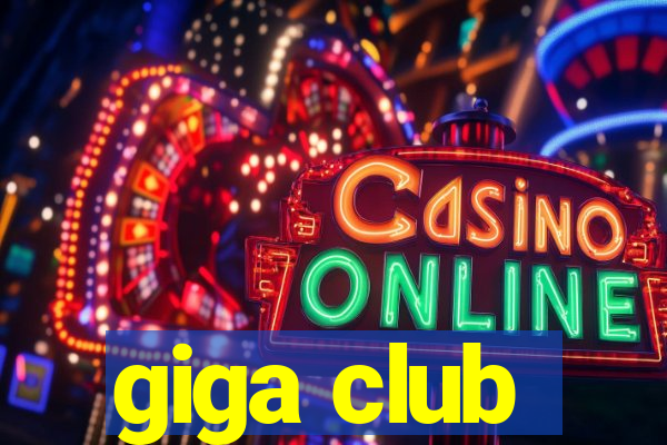 giga club