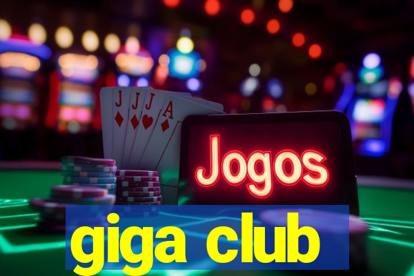 giga club