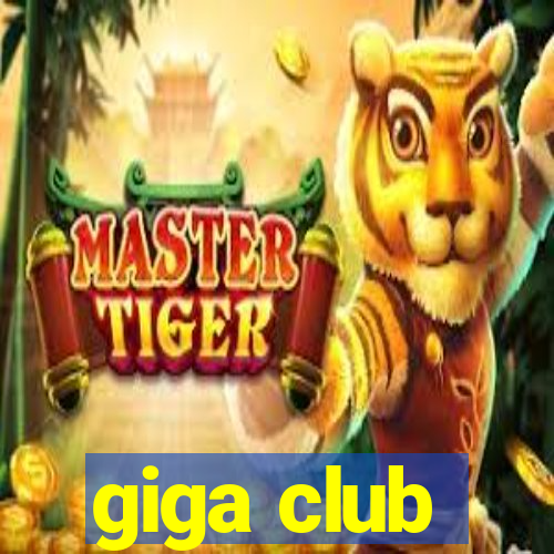 giga club