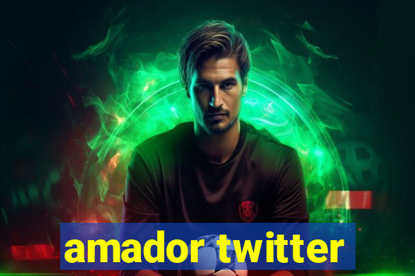 amador twitter