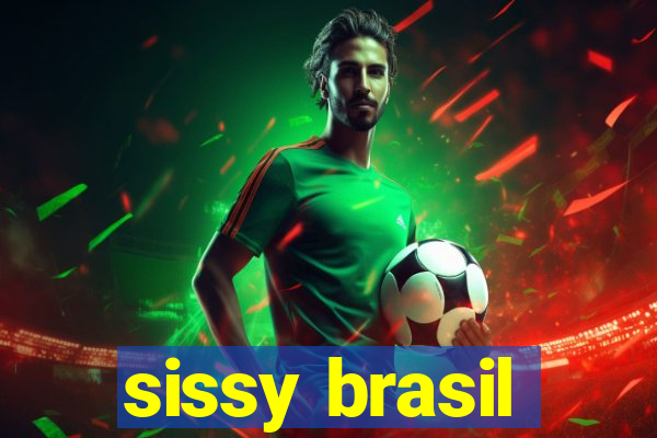 sissy brasil