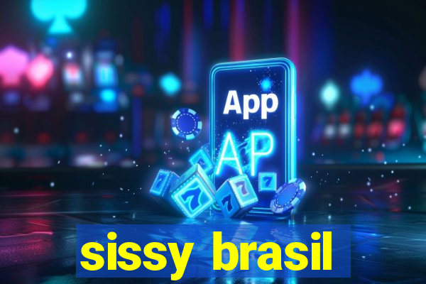 sissy brasil