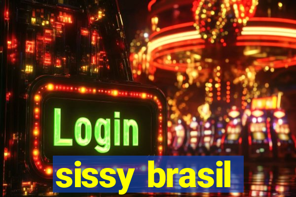 sissy brasil