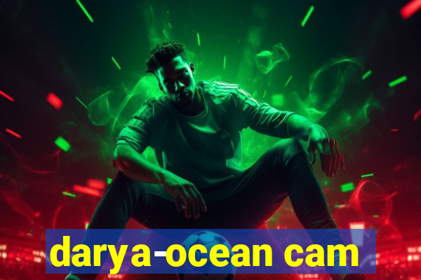 darya-ocean cam