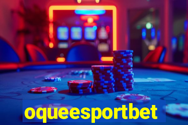 oqueesportbet