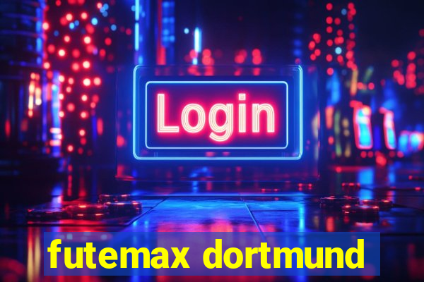 futemax dortmund