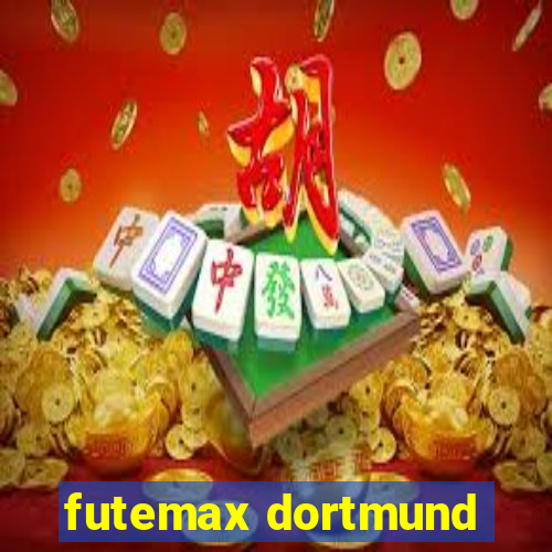 futemax dortmund