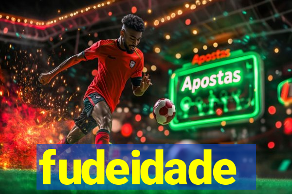 fudeidade