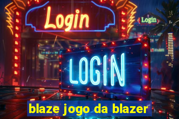 blaze jogo da blazer