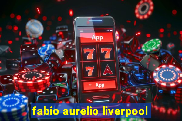 fabio aurelio liverpool