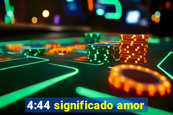 4:44 significado amor