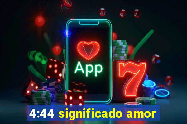 4:44 significado amor