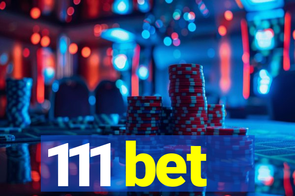 111 bet