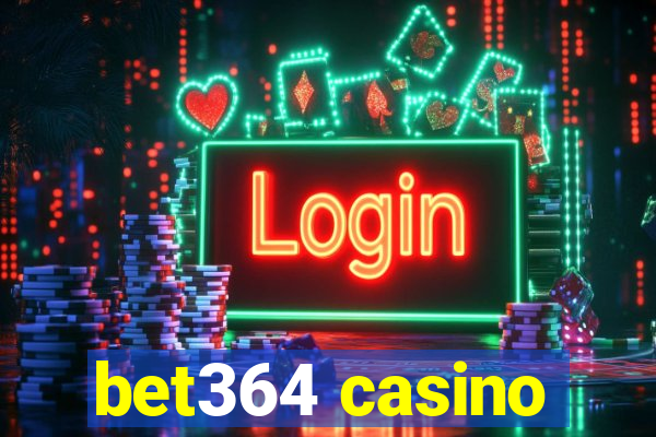 bet364 casino