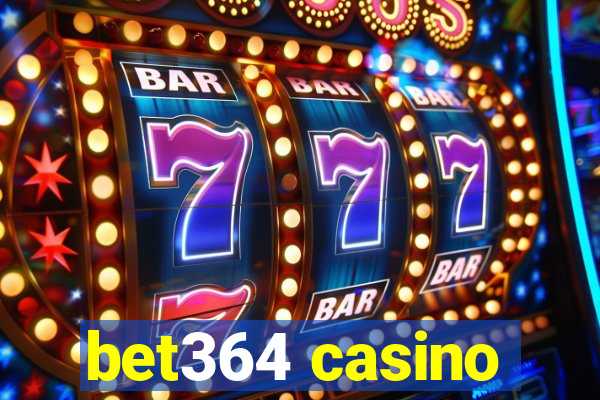 bet364 casino