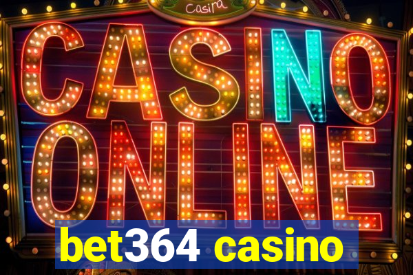 bet364 casino