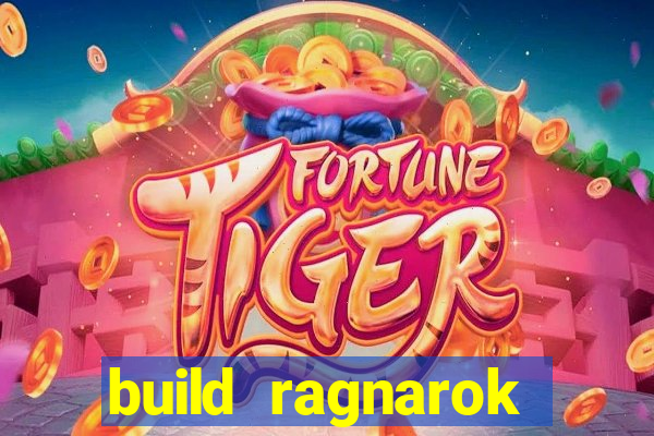 build ragnarok history reborn rag