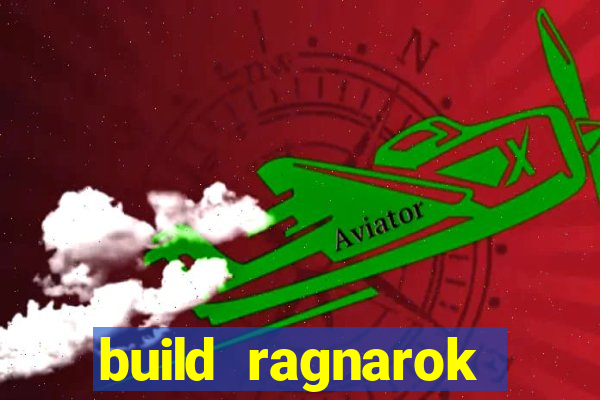 build ragnarok history reborn rag