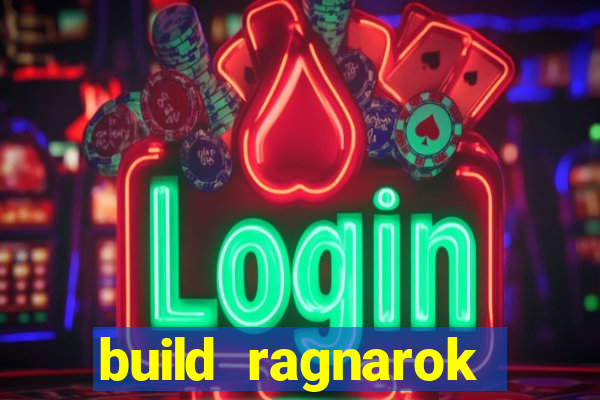 build ragnarok history reborn rag