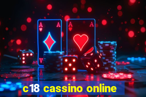 c18 cassino online