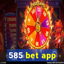 585 bet app