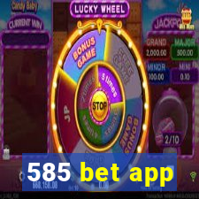 585 bet app