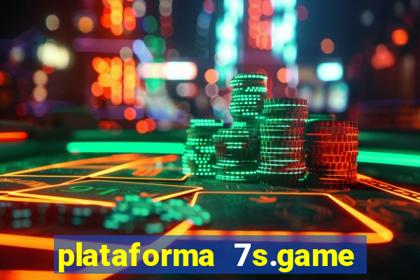 plataforma 7s.game paga mesmo