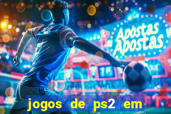 jogos de ps2 em formato iso