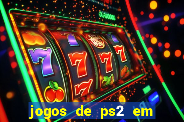 jogos de ps2 em formato iso