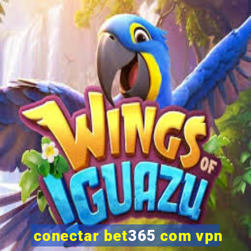 conectar bet365 com vpn