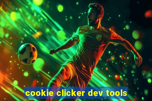 cookie clicker dev tools