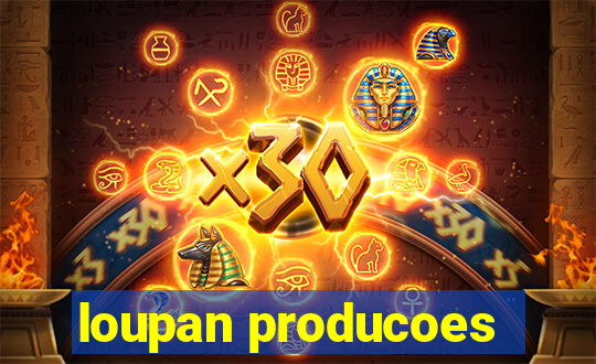 loupan producoes