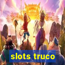 slots truco