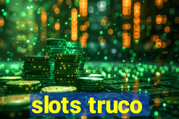 slots truco