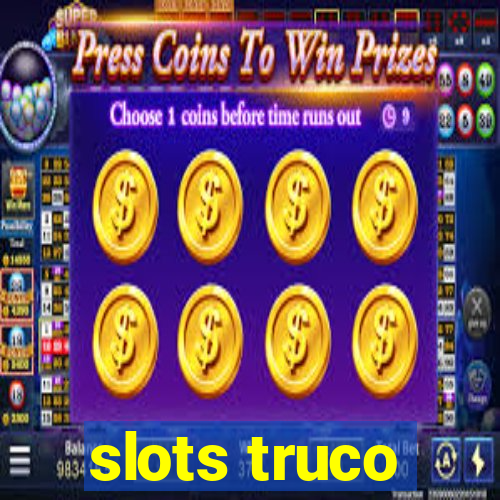 slots truco